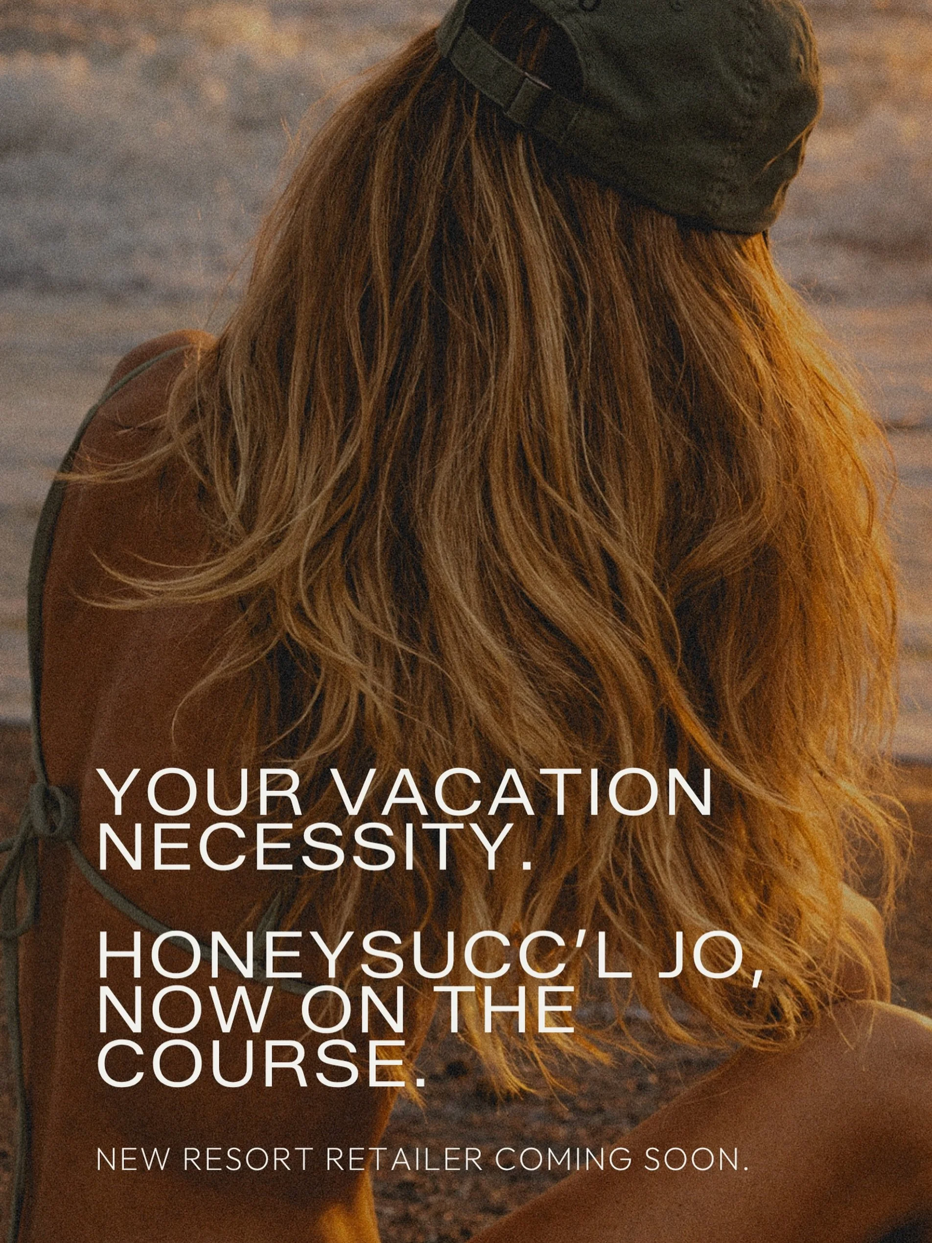 Your vacation necessity. HONEYSUCC&rsquo;L JO, now on the course.

Long days in the sun, by the pool, and on the back nine are tough on your hair. Our clean luxury WASH, RINSE, and BALM are made to travel with you so you can focus on your swing, not 