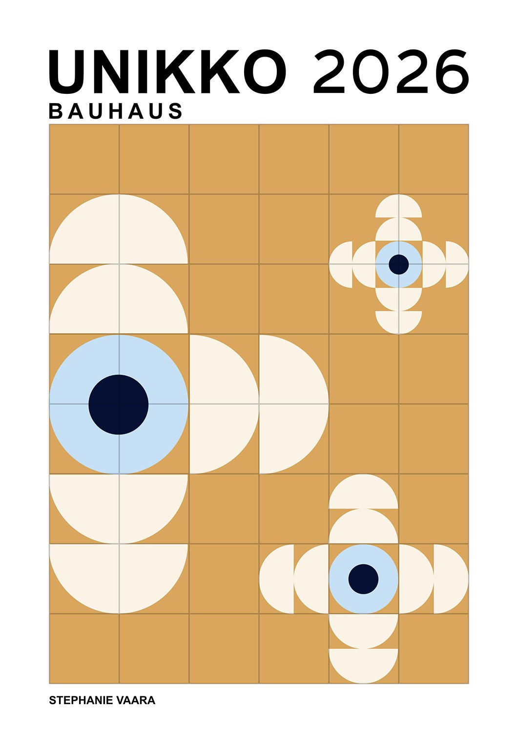 poster draft titled 'UNIKKO 2026 Bauhaus' by Stephanie Vaara, featuring a geometric design of circles and squares in shades of white, cream, light blue, and brown, resembling eyes or abstract eyes.