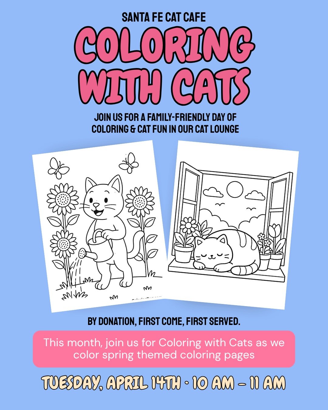 Coming Up Next Week at the Santa Fe Cat Cafe 🐾💙

Two low-key mornings in our cat lounge for little ones to create, learn, and spend time with our adoptable cats 🐈&zwj;⬛

🐱 Coloring with Cats
Tuesday, April 14 &middot; 10&ndash;11 AM
Spring-themed