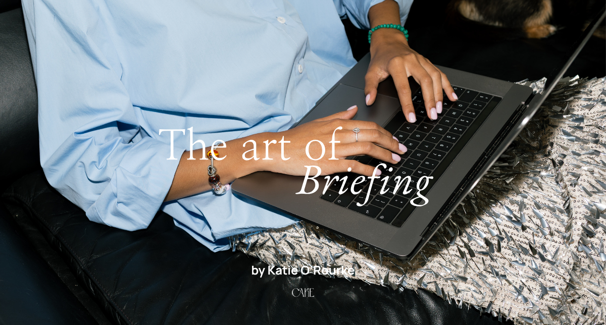 The Art of Briefing: How to get what you actually want from creatives (without the overwhelm)