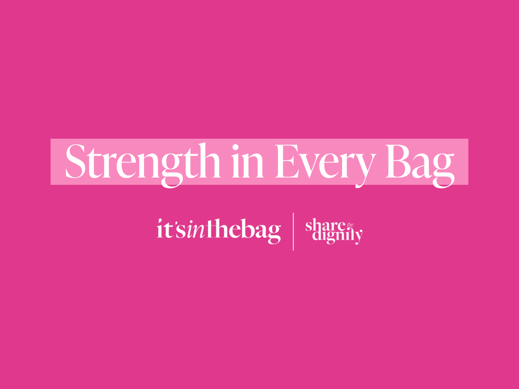 Strength in Every Bag - Share The Dignity
