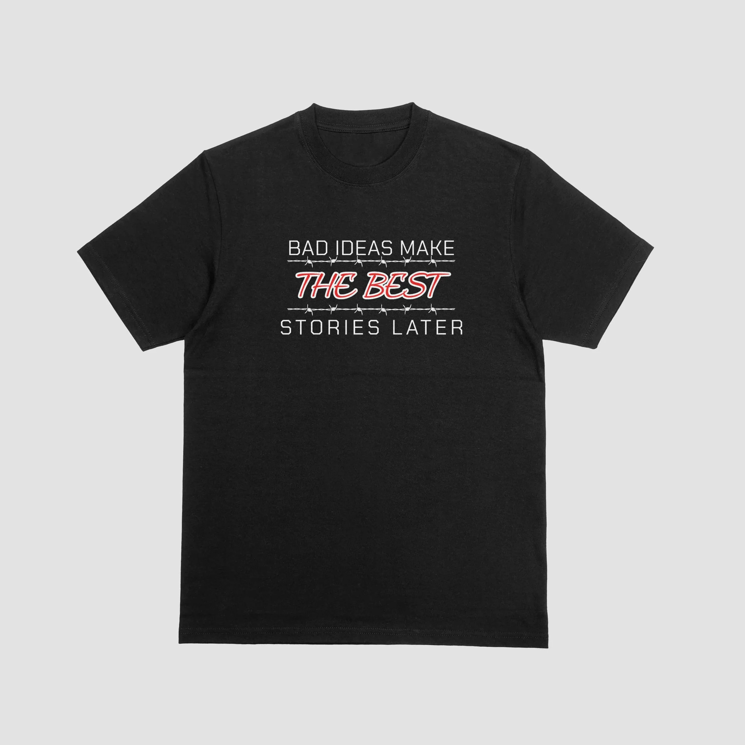 Life's Best Stories Start with Bad Decisions Tee