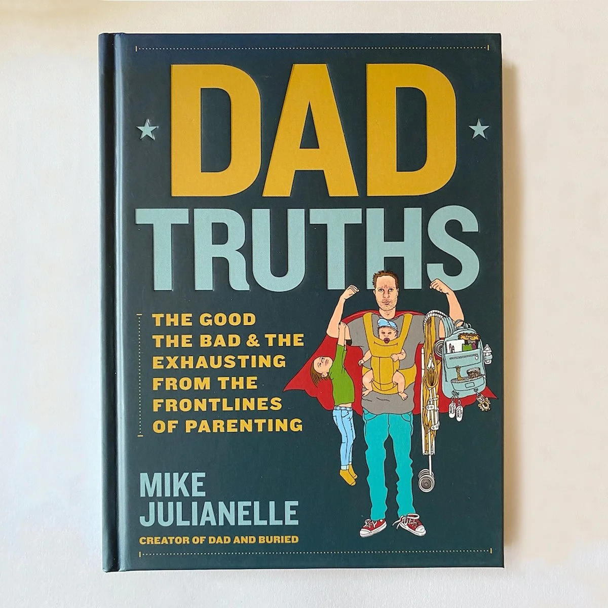 Dad Truths book cover, super-dad, illustrated by Terry Marks