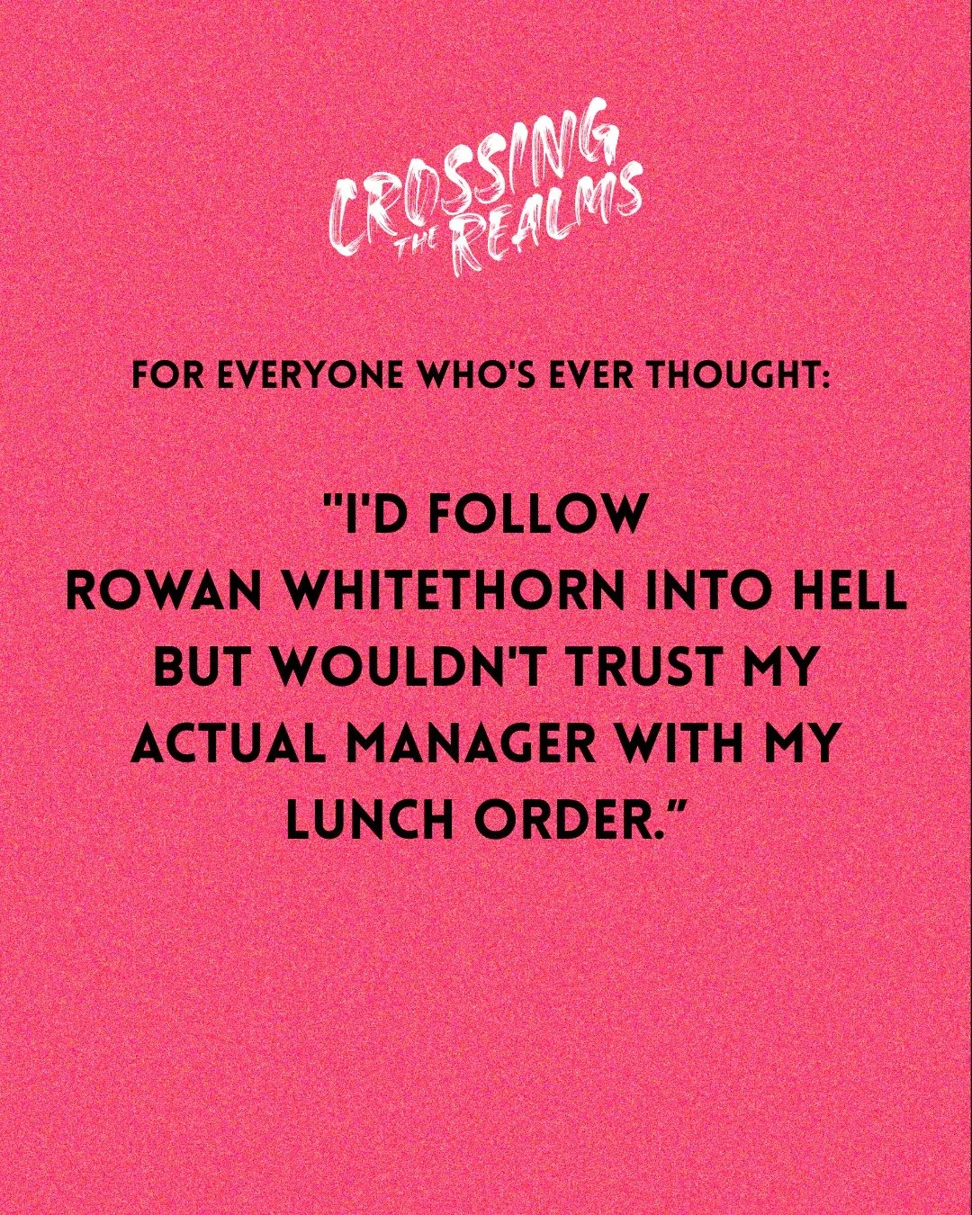 We couldn't pick a caption...

&ldquo;We&rsquo;d trust him with our lives and our tacos.&rdquo;

&ldquo;Tell us you&rsquo;ve worked in corporate without telling us&hellip;&rdquo;

&ldquo;Rowan leading armies &gt;&gt;&gt; Karen leading staff meetings.