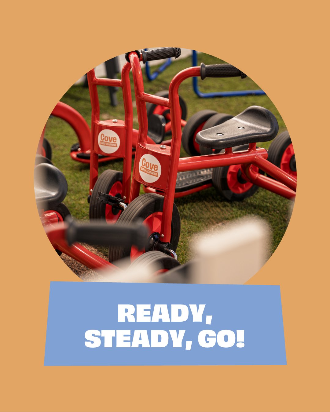 Confidence in motion begins with mastering the ride.

While "Ready, Steady, Go!" signals the start of high-energy outdoor fun, riding a tricycle is one of the most powerful developmental workouts an early learner can experience as it requir