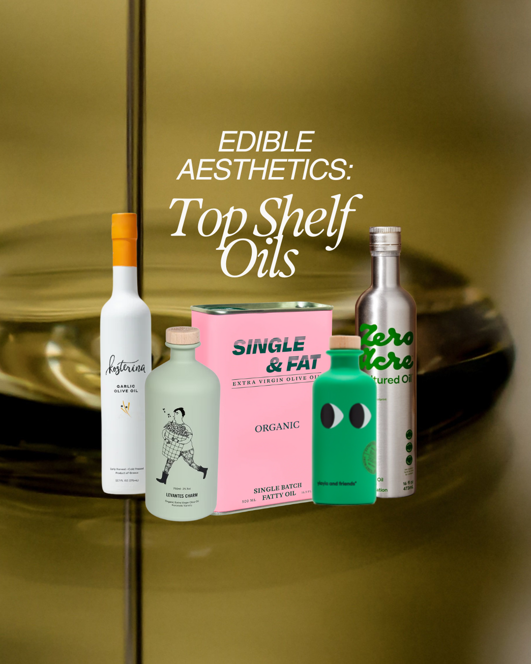 Edible Aesthetics: Top Shelf Oils