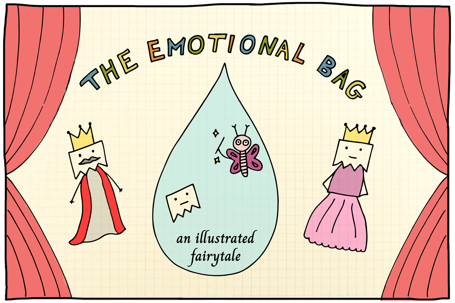 Cover of a children's book titled 'The Emotional Bag, an illustrated fairytale' featuring cartoon characters of a king with a crown and a cape, a queen with a crown and gown, and a smiling butterfly inside a large teardrop-shaped bag on stage with red curtains.