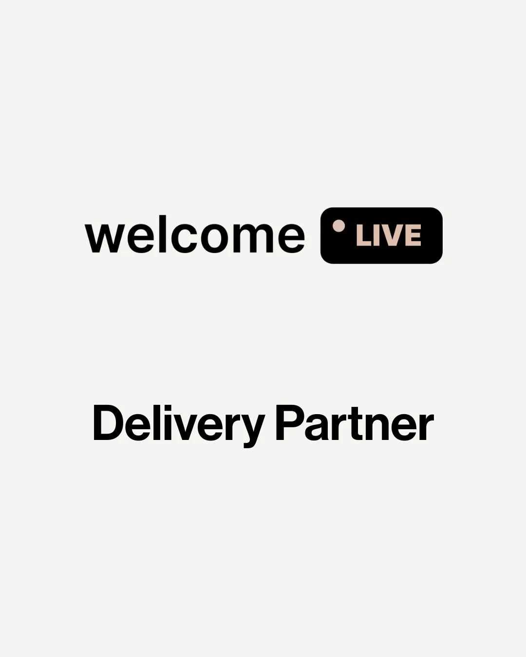 Welcome Live - Delivery Partner