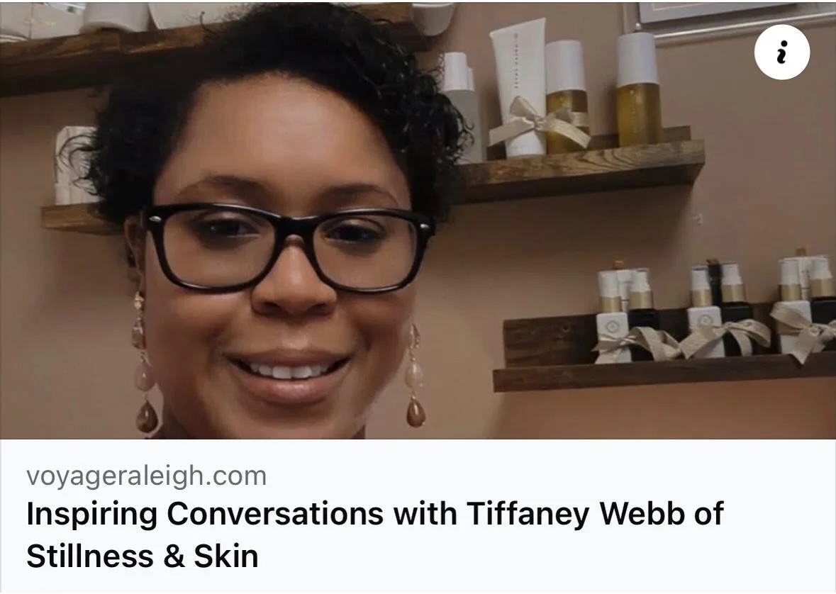 I have an article written about my journey and Stillness &amp; Skin on VoyageRaleigh! 💛 A Big thank you to Kate Lloyd for the referral!

https://voyageraleigh.com/interview/inspiring-conversations-with-tiffaney-webb-of-stillness-skin