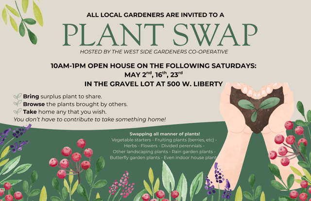 The West Side Gardeners Co-operative is holding its Plant Swap in May in the lot across Third St. from St. Paul's Lutheran Church at Liberty and Third.