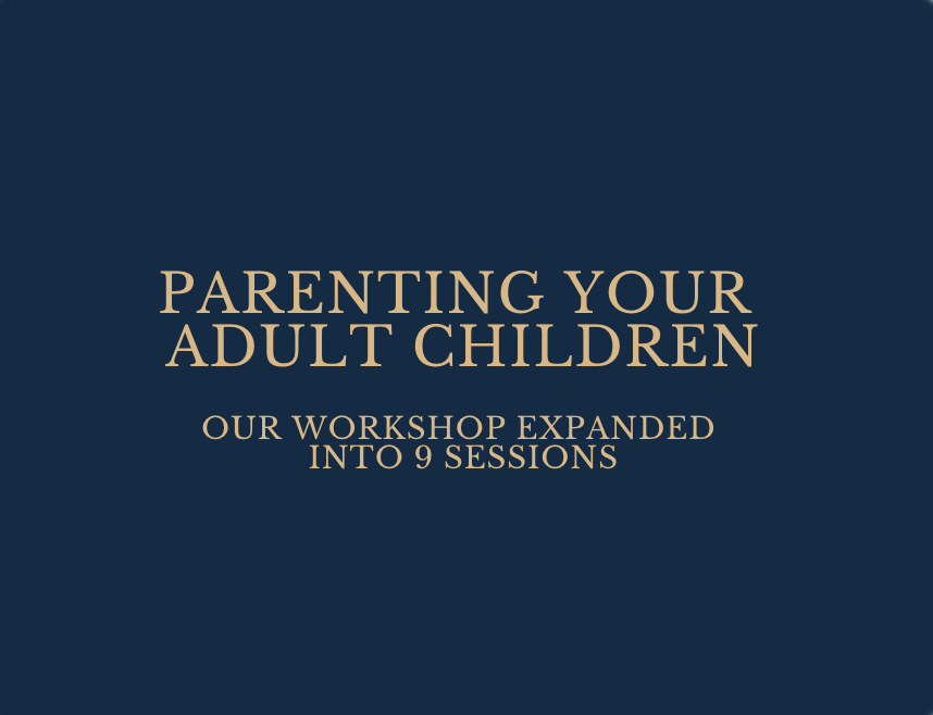 Parenting Your Adult Children | Online Workshop
