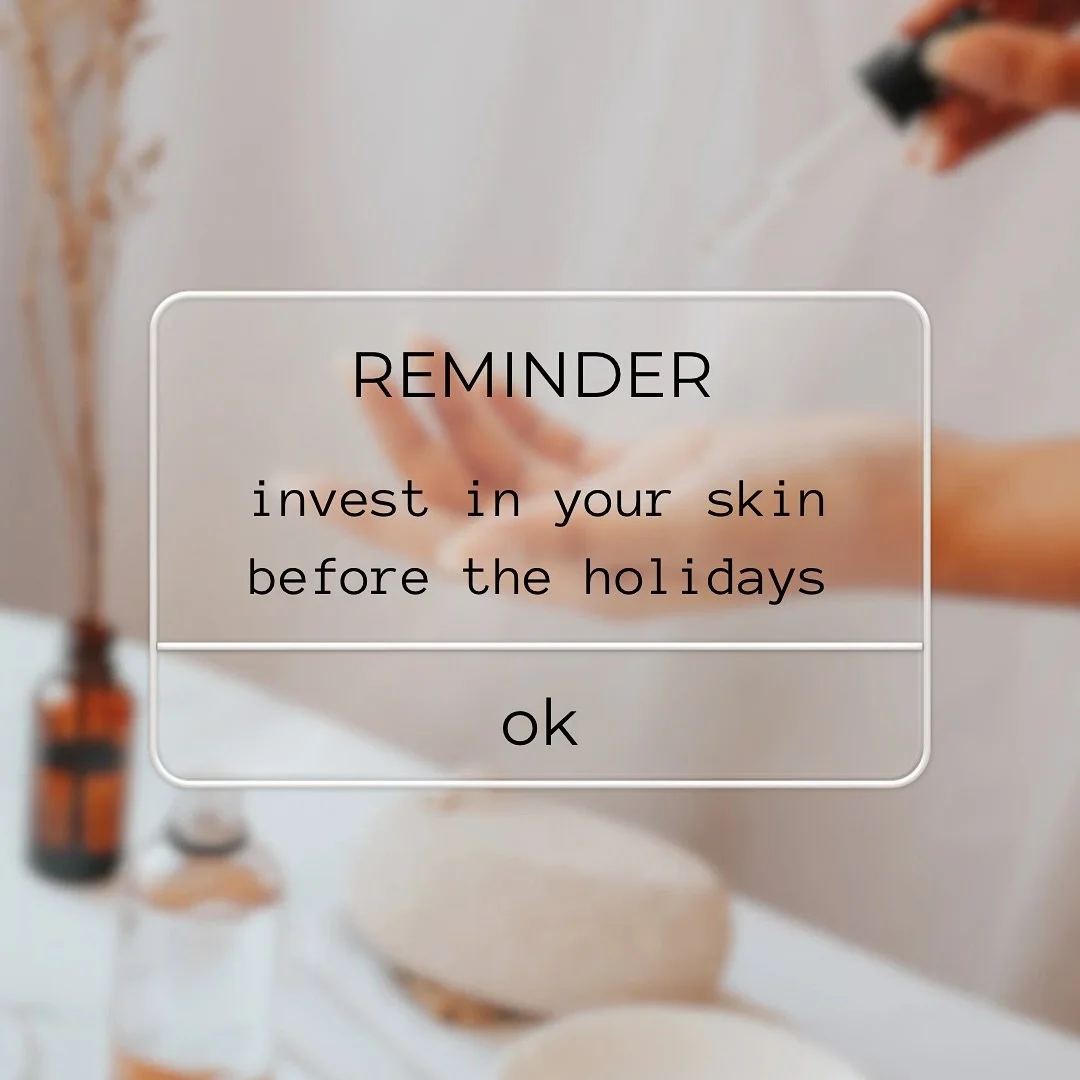 Photos, parties, family gatherings &mdash; your skin deserves some love before the holiday hustle hits!

Book with me now!