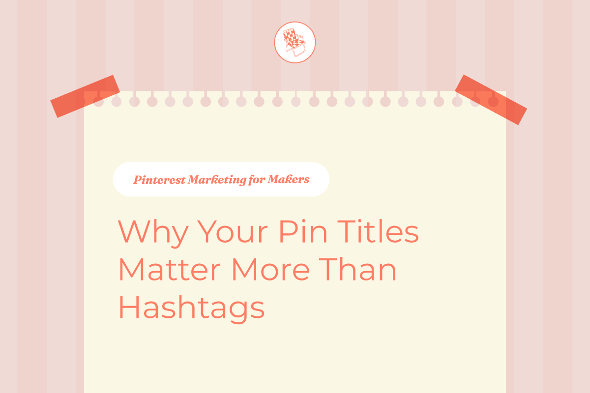 Why Your Pin Title Matters More Than Hashtags