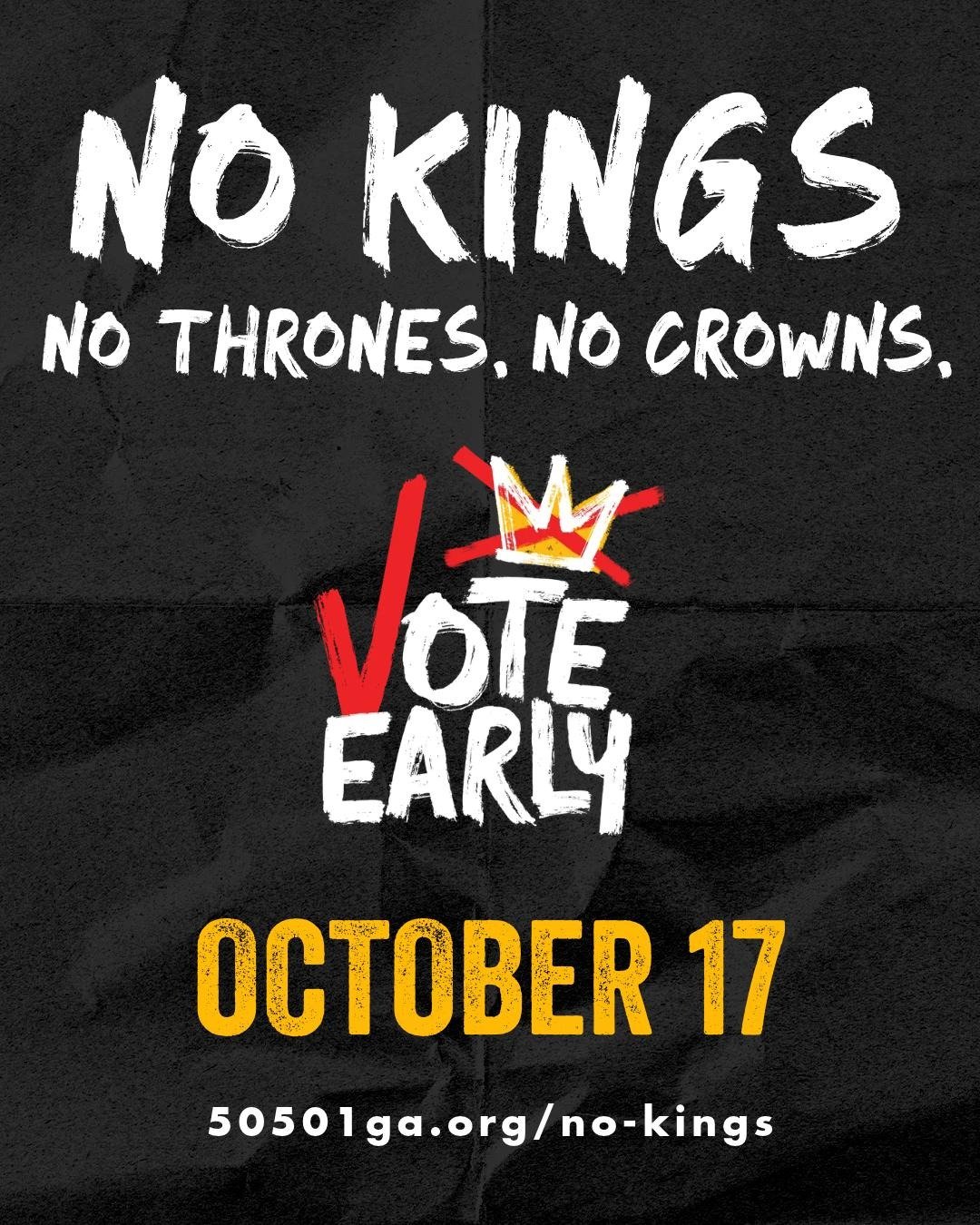 Flyer for No Kings. Vote early on October 17. Visit 50501ga.org/no-kings for more info
