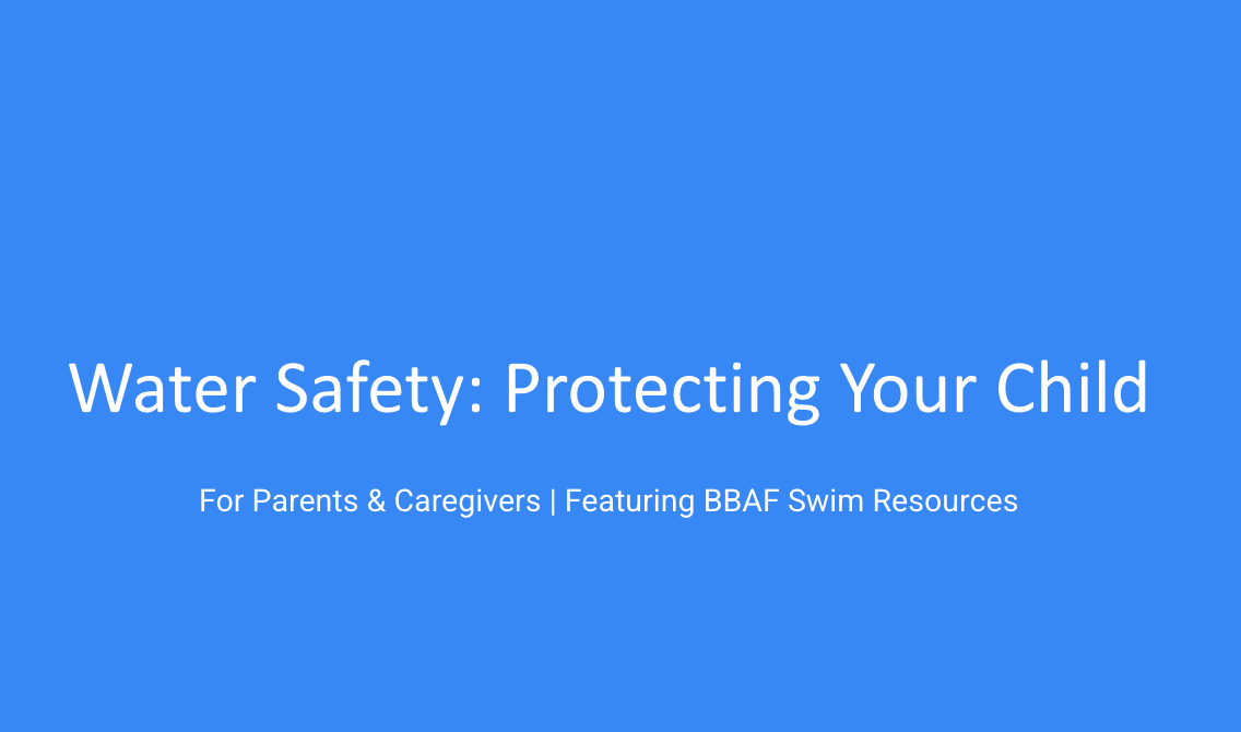 Title slide for a presentation titled 'Water Safety: Protecting Your Child' for parents and caregivers, featuring BBAF swim resources.