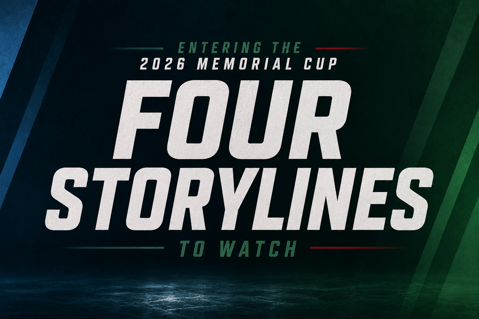 Four storylines to watch entering the 2026 Memorial Cup