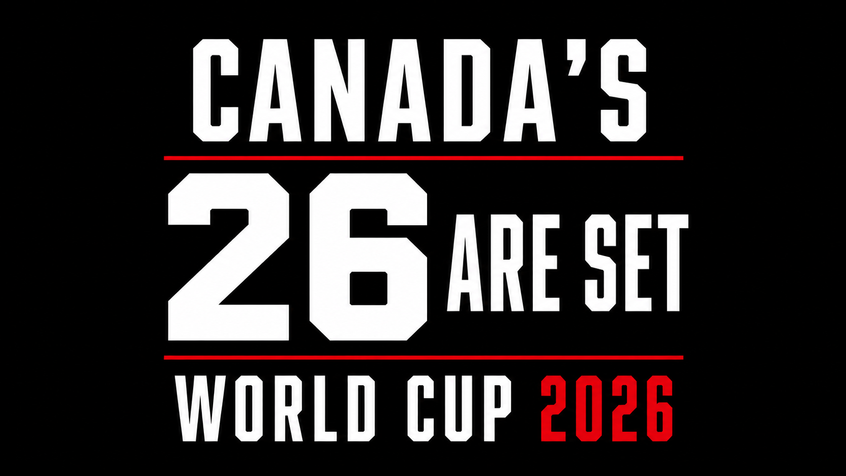 Canada Sets Roster for Historic Summer on Home Soil