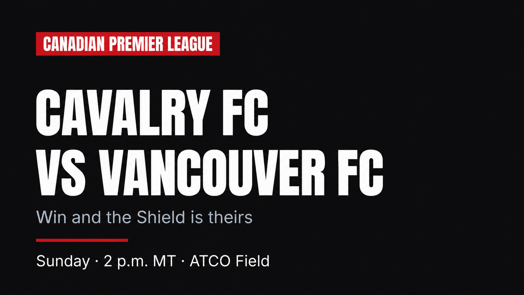 Cavalry FC can clinch the CPL Shield in Sunday’s finale vs. Vancouver