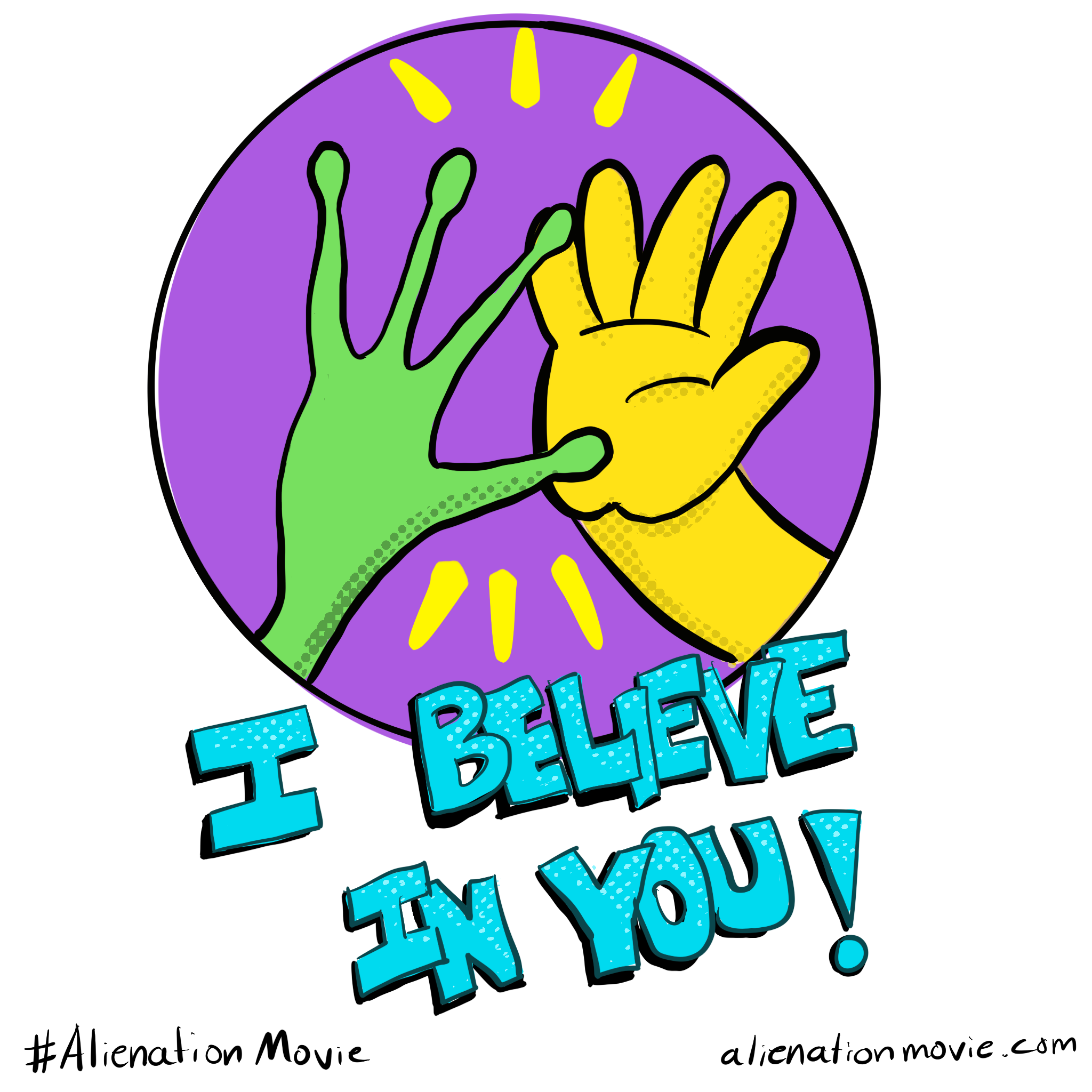 Colorful illustration of a human and alien high fiving gesture, with the text 'I BELIEVE' in large colorful letters and a purple circle background. Social media hashtags and website link at bottom for the movie Alienation.