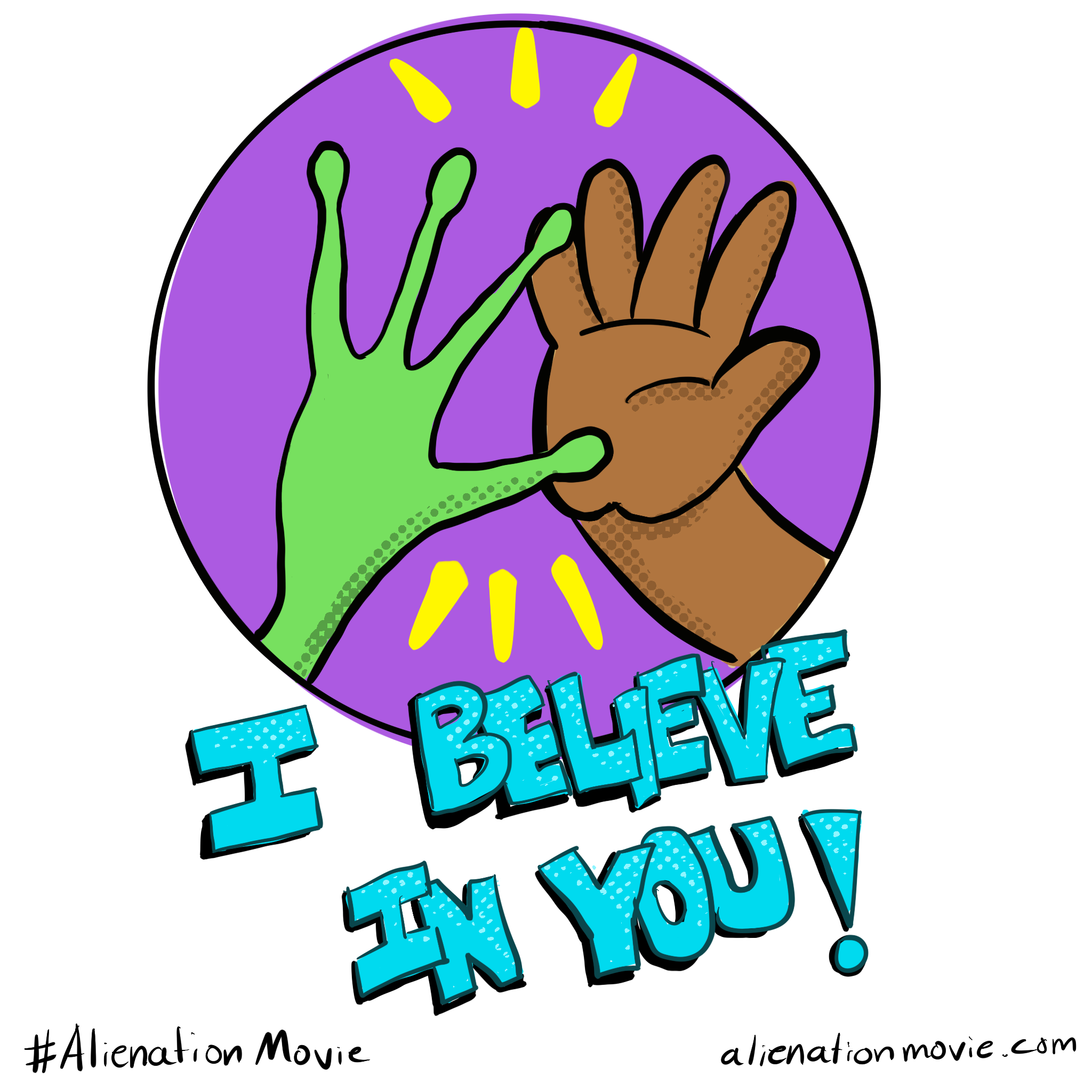 Colorful illustration of a human and alien high fiving gesture, with the text 'I BELIEVE' in large colorful letters and a purple circle background. Social media hashtags and website link at bottom for the movie Alienation.