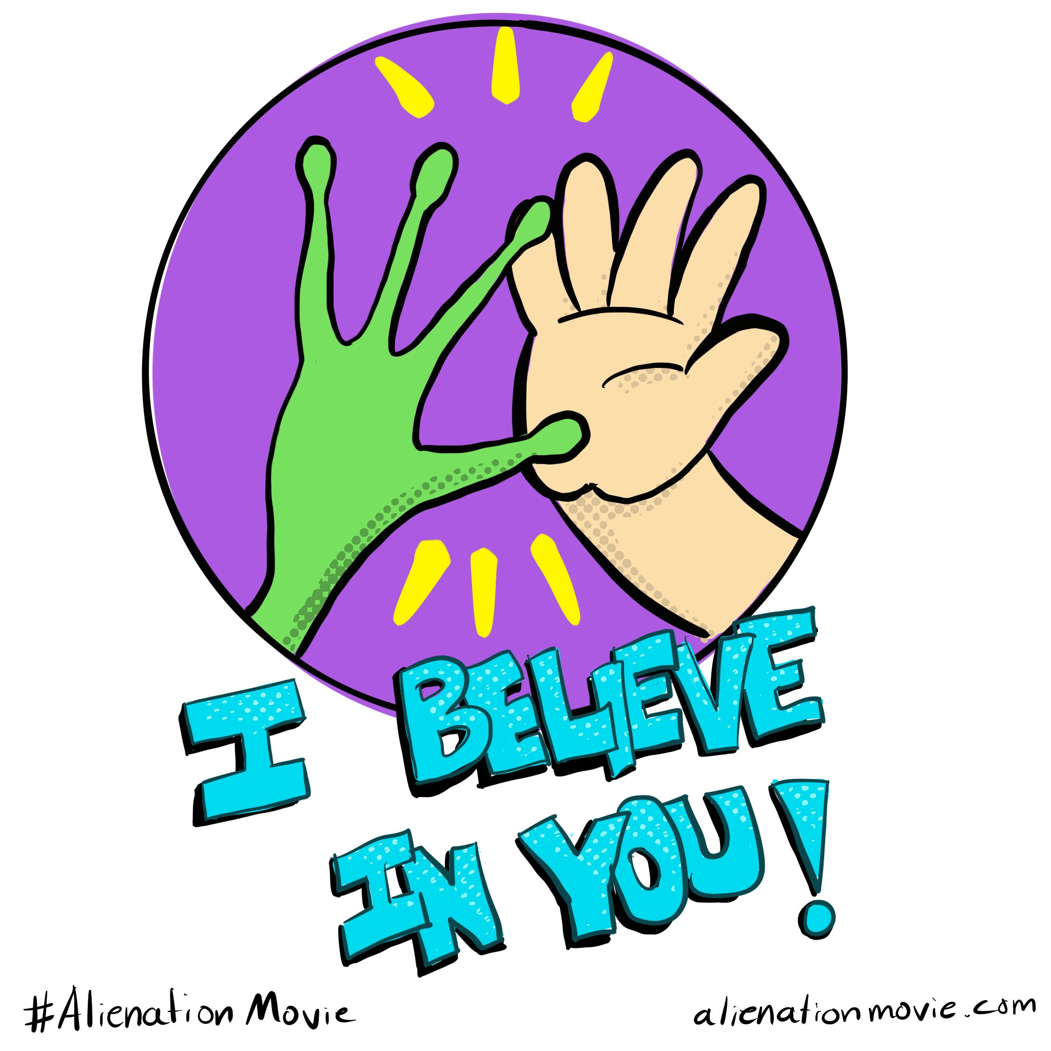 Colorful illustration of a human and alien high fiving gesture, with the text 'I BELIEVE' in large colorful letters and a purple circle background. Social media hashtags and website link at bottom for the movie Alienation.
