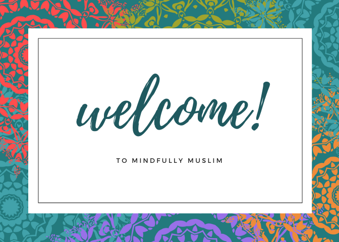 Welcome to Mindfully Muslim