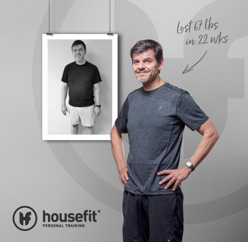 Man in workout clothes standing in front of a wall with a before and after photo of weight loss. The before photo shows him in a black t-shirt and shorts, and the after photo shows him in a dark athletic shirt and shorts. Handwritten note on wall says, 'Lost 67 lbs in 22 wks'. Housefit Personal Training logo at bottom left.
