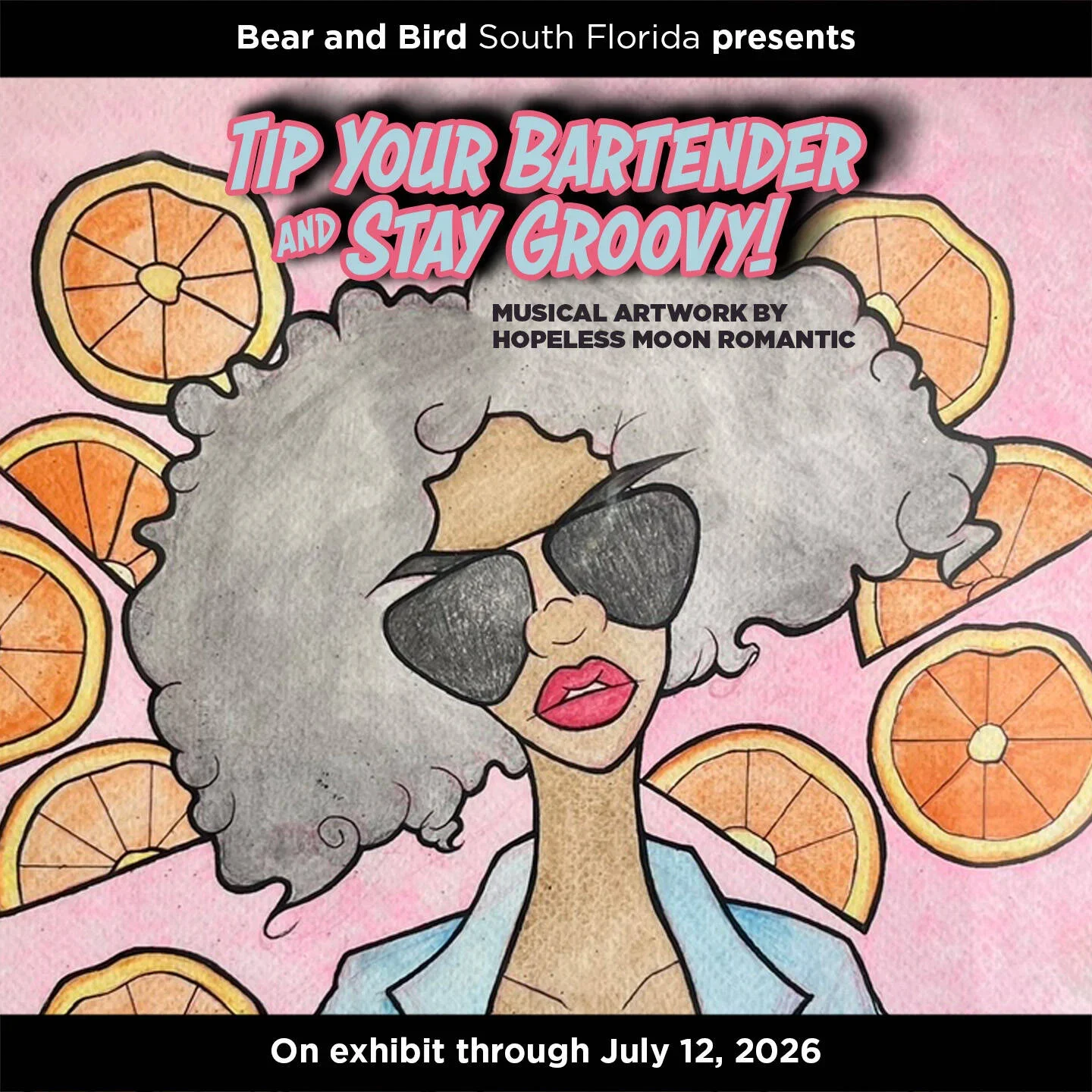 SOLO EXHIBITION - Tip Your Bartender, and Stay Groovy! Musical Artwork by Hopeless Moon Romantic