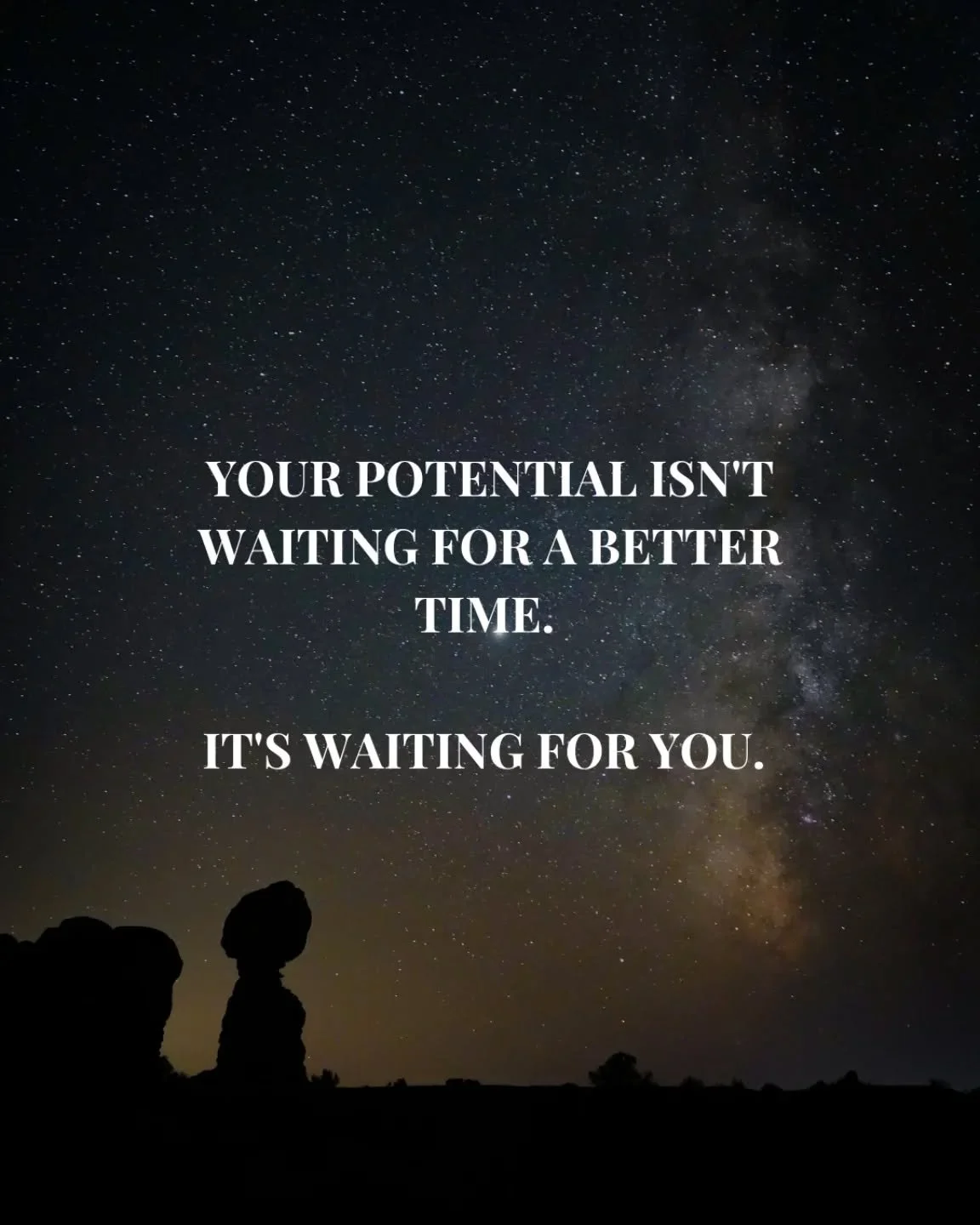 Your potential doesn&rsquo;t need the &lsquo;right moment&rsquo;&mdash;it needs YOU to take the first step. The perfect time is now.