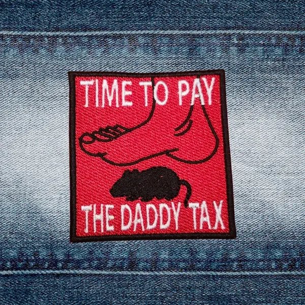 Daddy Tax Patch from u/PatchSaddams