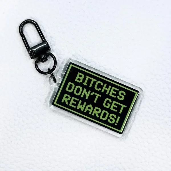 Bitches don't get rewards keychain from Jessee Maloney