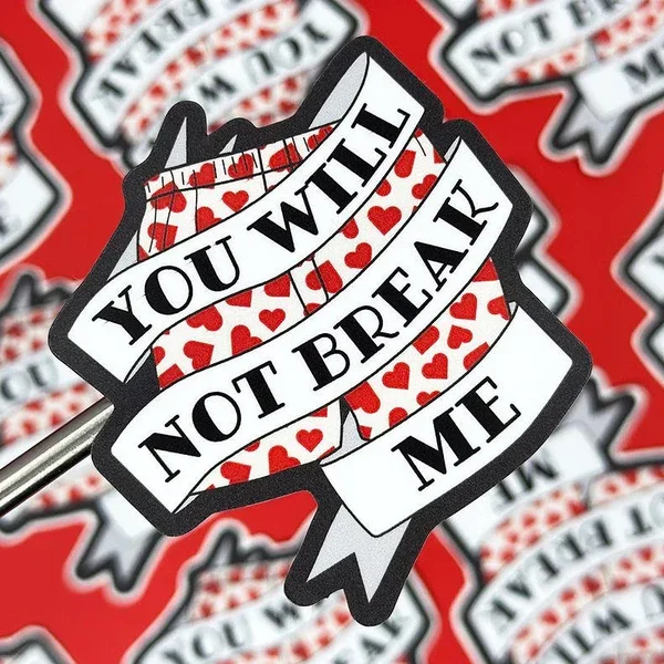 you will not break me sticker from Jessee Maloney