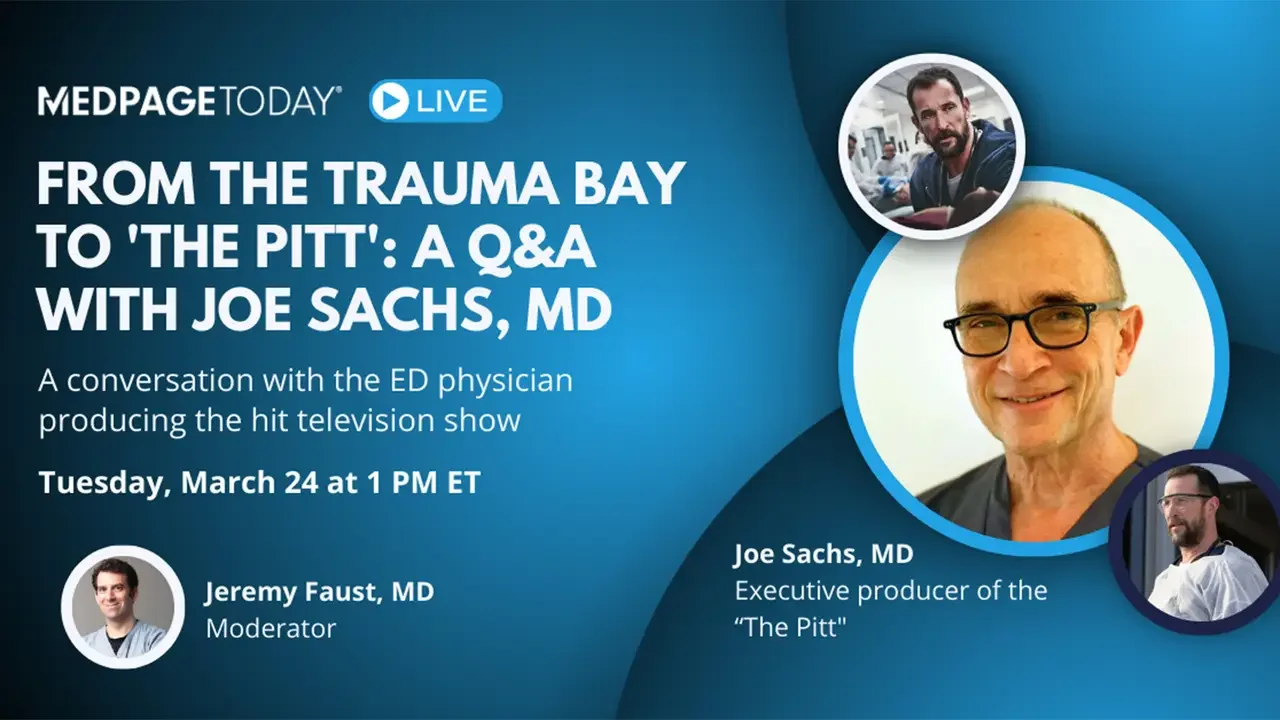 MedPage Live March 24: 'The Pitt' Q&amp;A With Show's Executive Producer