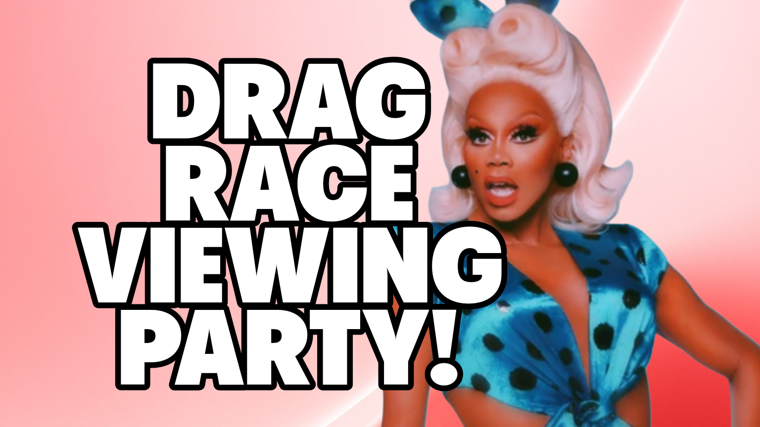 RuPaul Canadas Drag Race Viewing Party