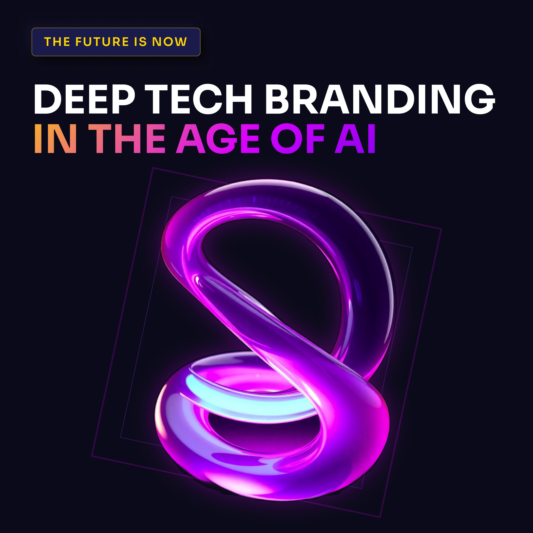 Deep Tech Branding in the Age of AI