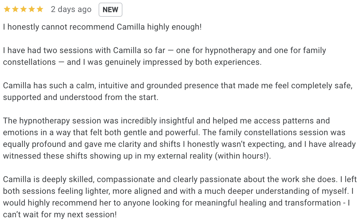 Screenshot of a positive review with 5 stars, posted two days ago, praising a person named Camilla for her hypnotherapy and family constellation sessions, describing her as calm, intuitive, grounded, skilled, compassionate, and passionate.