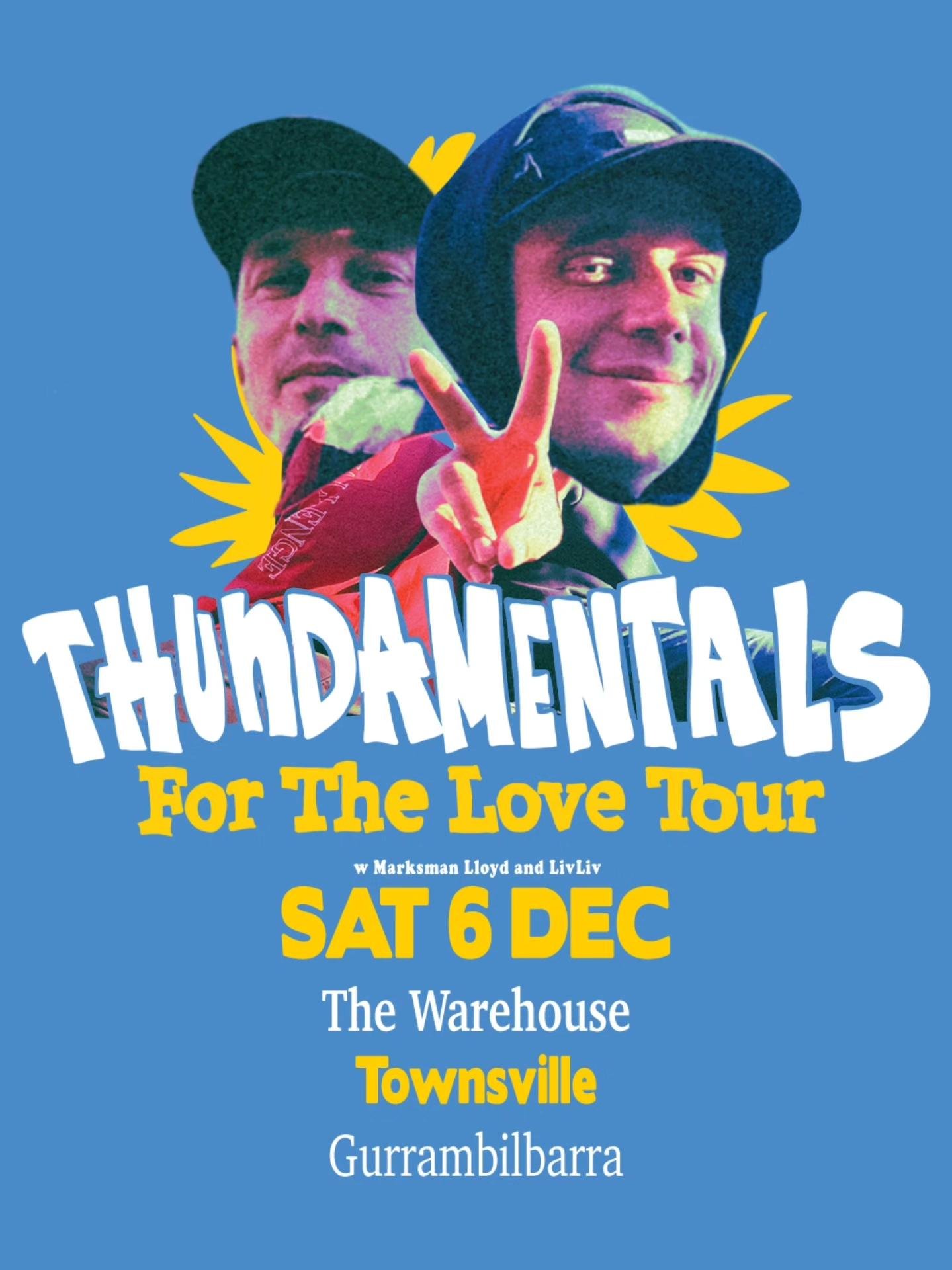 THUNDAMENTALS - FOR THE LOVE TOUR TOWNSVILLE SHOW