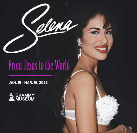 Promotional poster for Selena's exhibit at the Grammy Museum, featuring a woman with dark hair in a white dress, smiling. Text reads 'Selena: From Texas to the World, Jan 15 - Mar 16, 2026.'