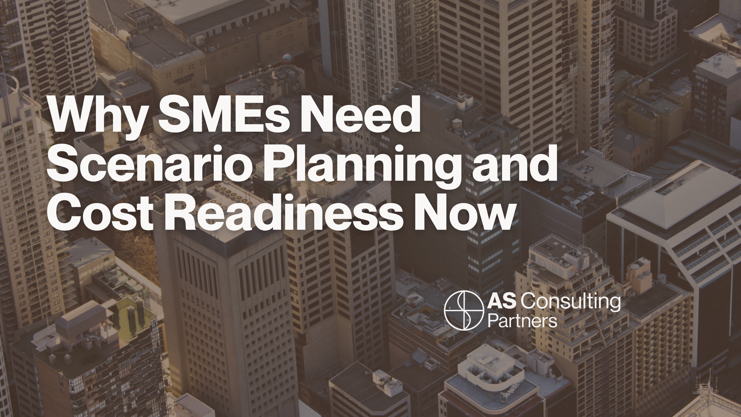 Why SMEs Need Scenario Planning and Cost Readiness Now