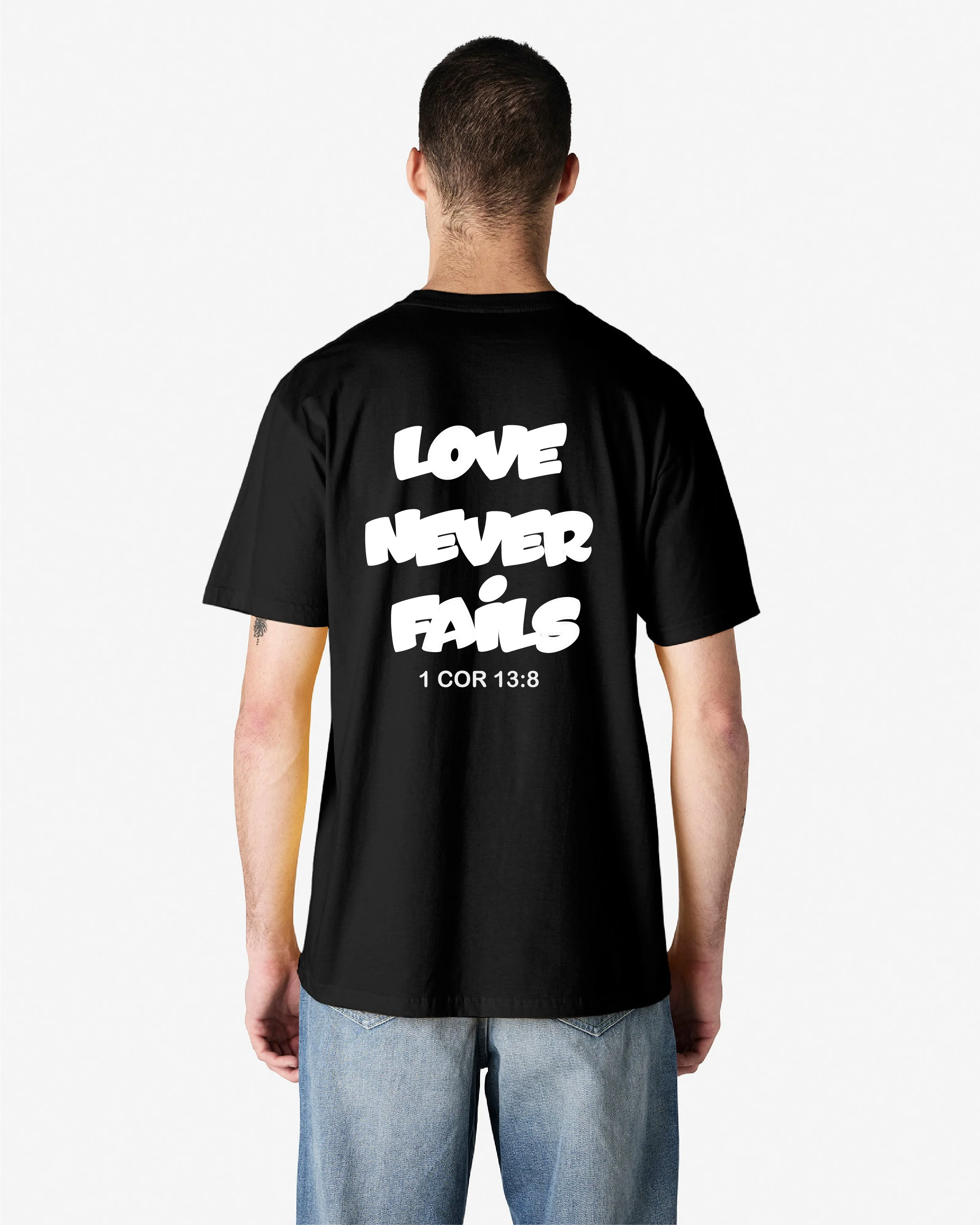 Love Never Fails T-Shirt – 1 Corinthians 13:8