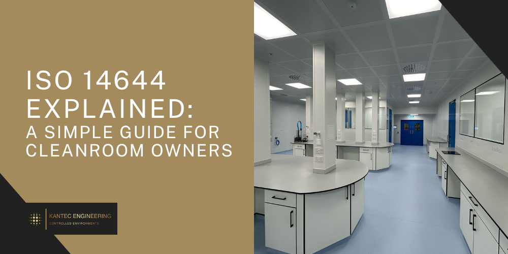 ISO 14644 Explained: A Simple Guide for Cleanroom Owners