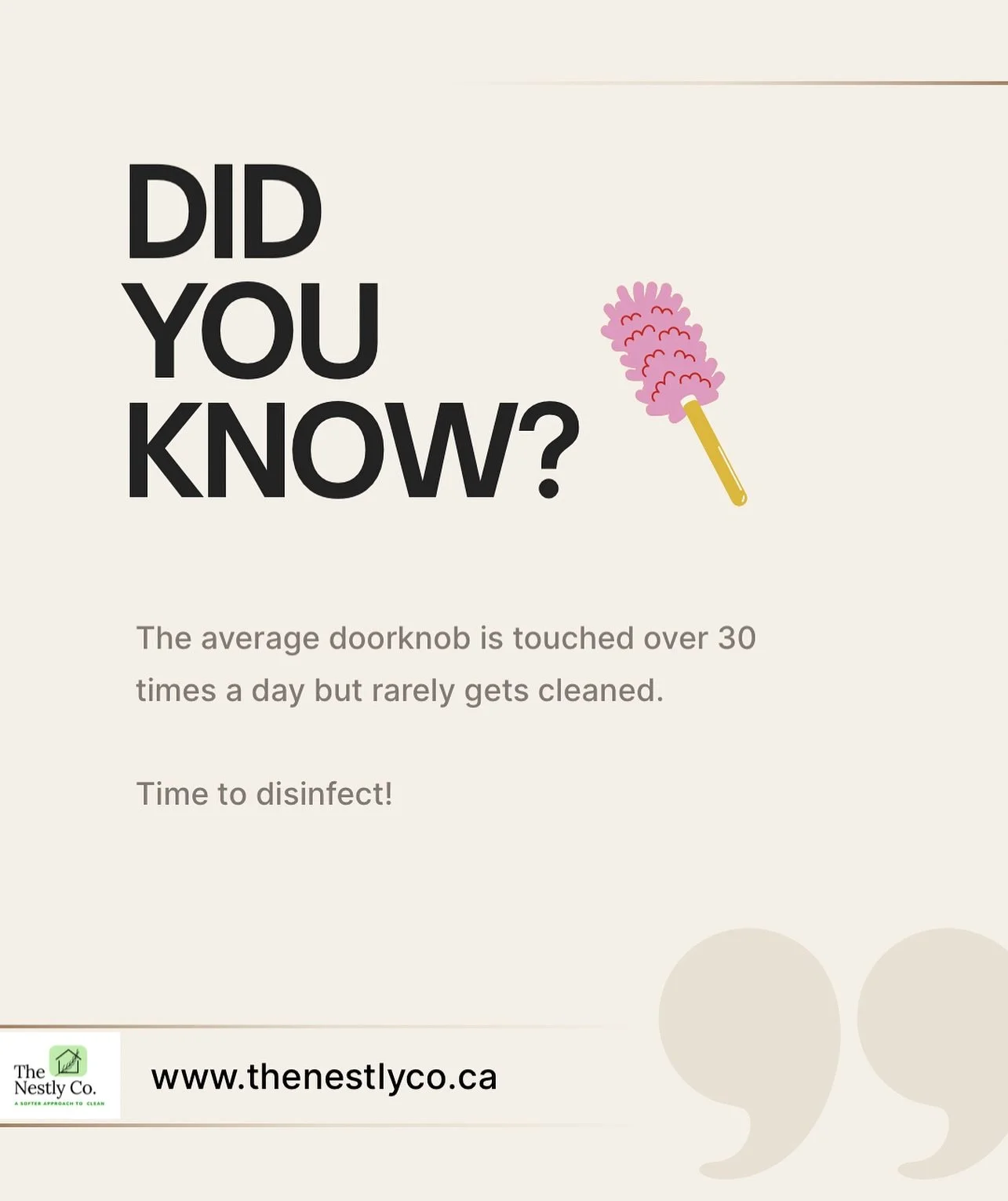 Did you know? The average doorknob is touched over 30 times a day but rarely gets cleaned. Time to disinfect!