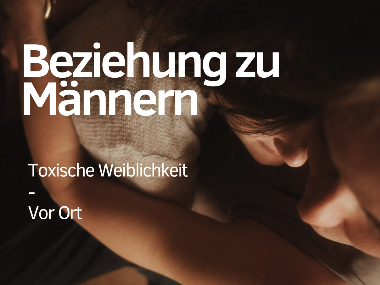 Toxische Weiblichkeit: Beziehung zu Männern (vor Ort)  9.-12.4.26 in der Göhrde