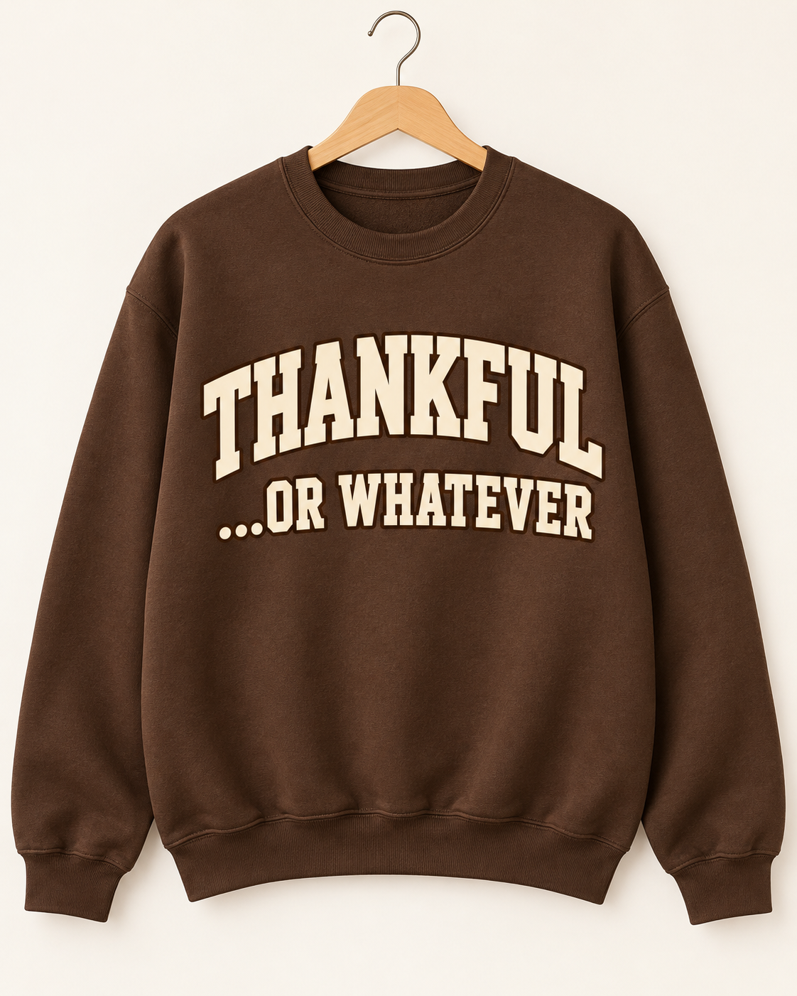 THANKFUL…OR WHATEVER - Brown