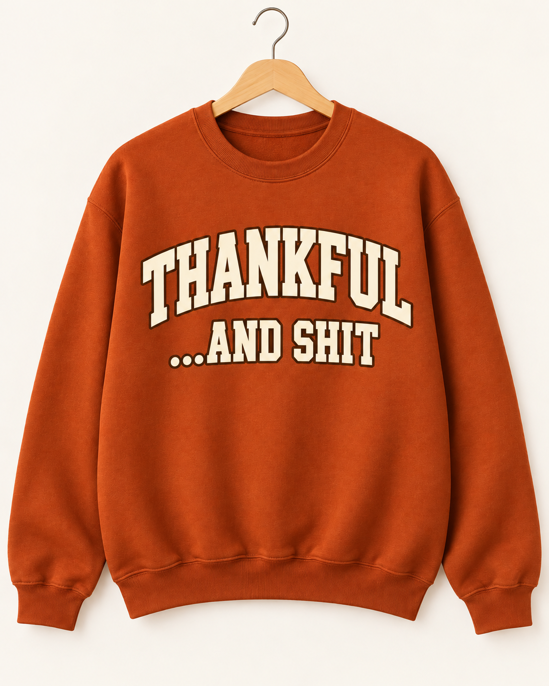 THANKFUL…AND SH*T - Orange