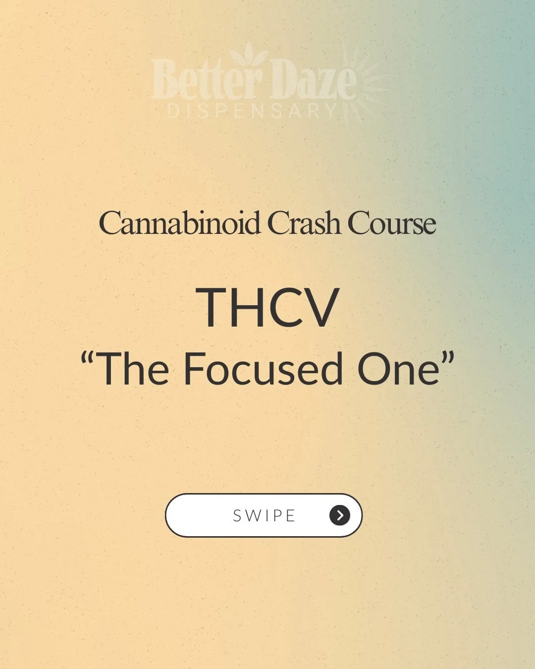 Send this to the friend who needs a little help staying out of the snack drawer. 👀🍪

THCV is the focused, energetic, get-sh*t-done cannabinoid &mdash; not the couch-lock cousin.

Swipe to learn how it works and why people love it for daytime clarit