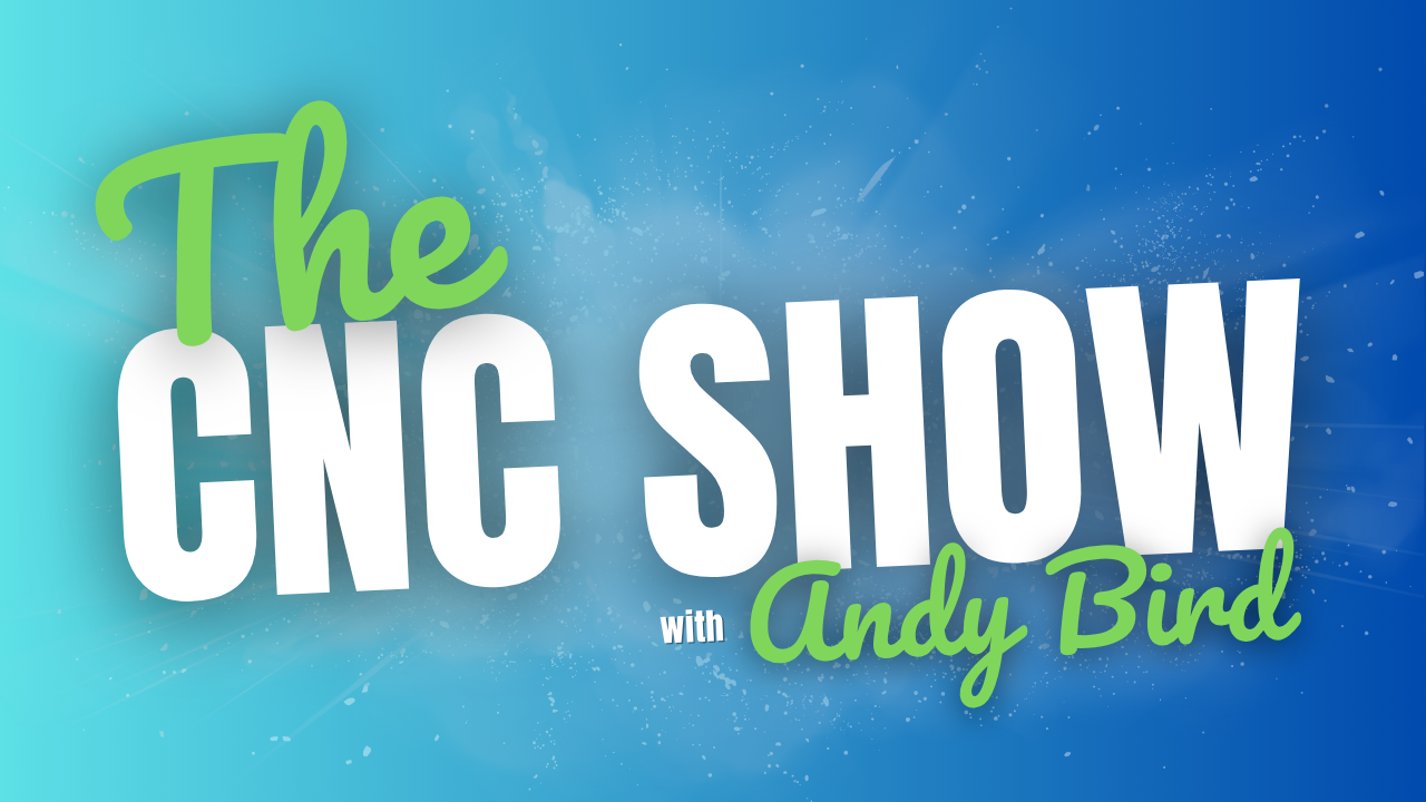 Title card for 'The CNC Show with Andy Bird' featuring a blue background with splatters and a gradient effect.