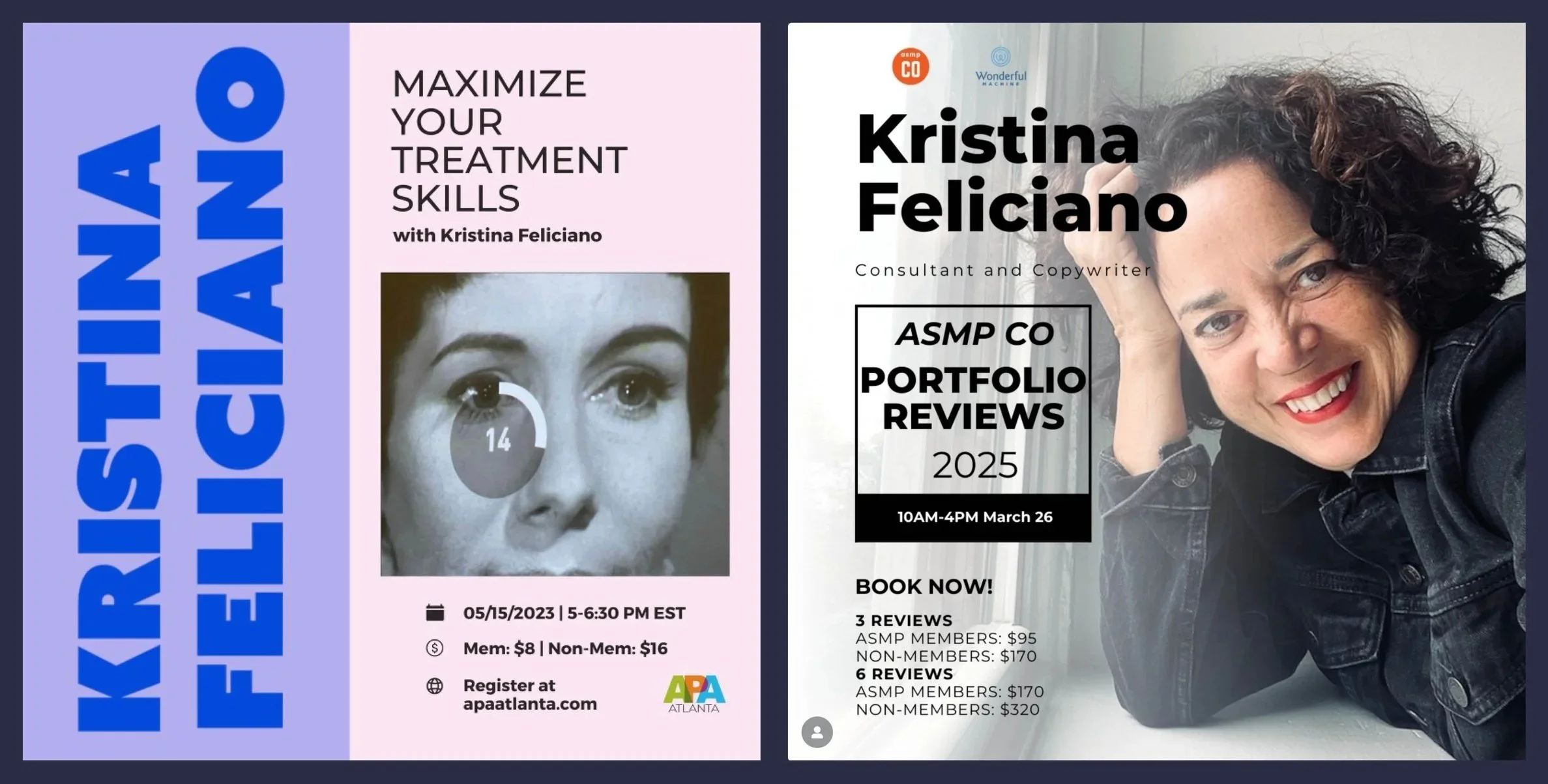 A split poster advertising two events. The left side promotes a workshop titled ‘Maximize Your Treatment Skills’ with Kristina Feliciano, scheduled for May 15, 2023, from 5 to 6:30 PM EST, costing $8 for members and $16 for non-members, registration at apaatlanta.com. The right side advertises Kristina Feliciano's presentation on ‘ASMP Co Portfolio Reviews 2023,’ scheduled for March 26, 2025, from 10 AM to 4 PM, with review packages costing from $95 to $170, includes a portrait of Kristina Feliciano smiling and resting her head on her hand.