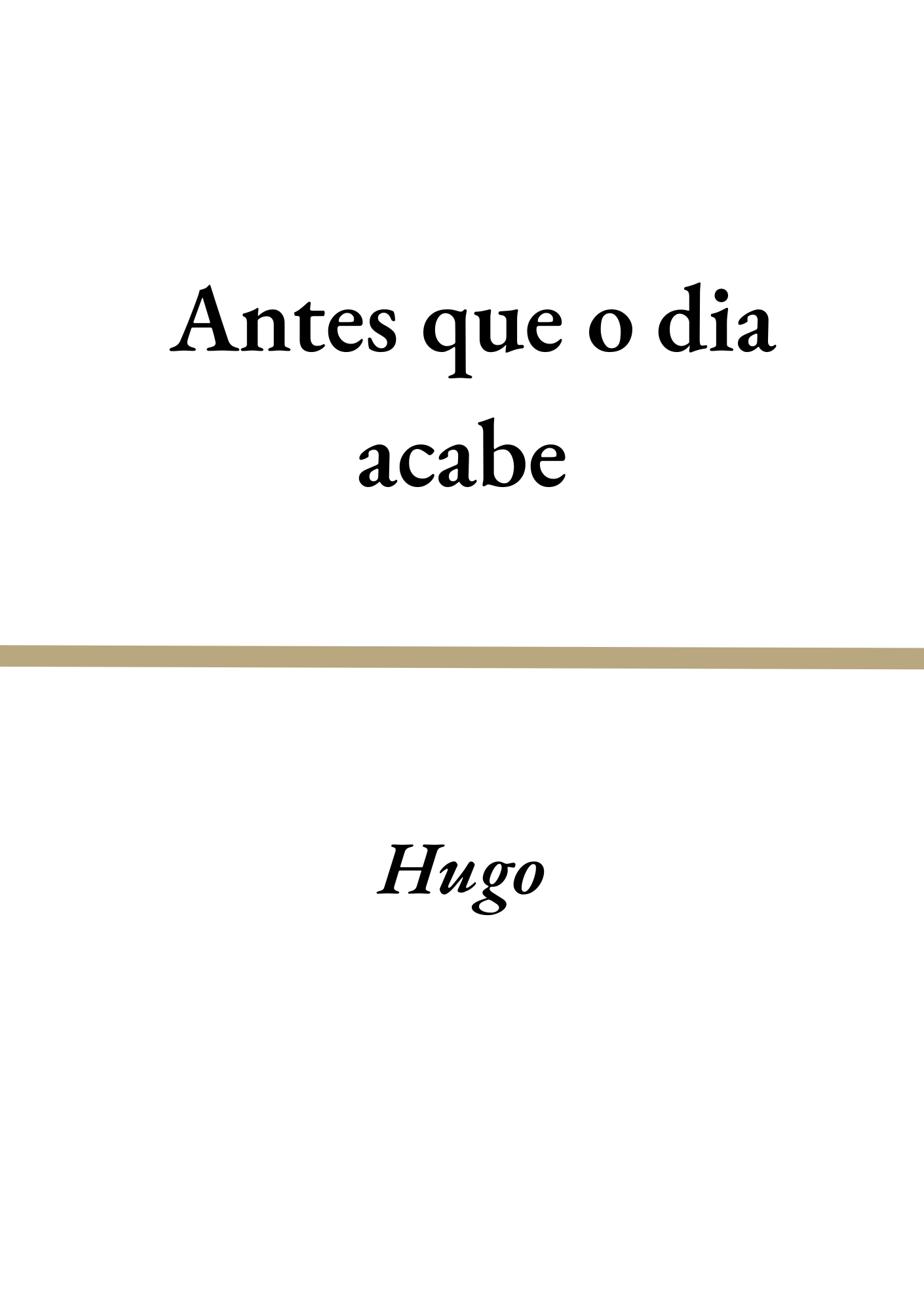 Antes que o dia acabe