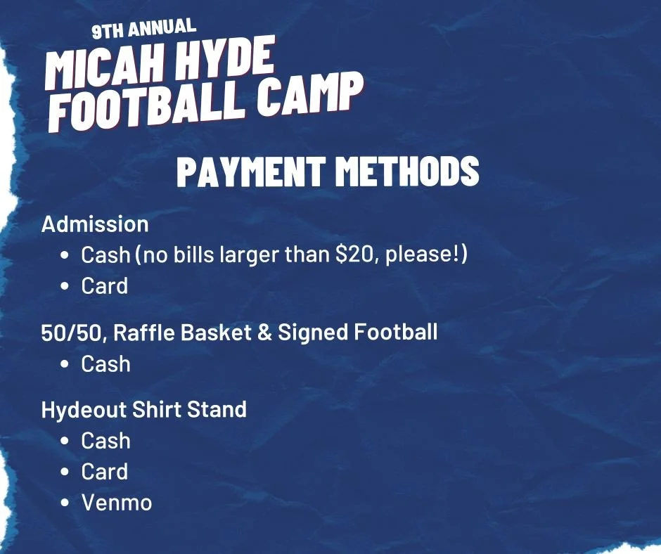 To help camp run efficiently, different areas will be taking different payment methods.

Admission ➡️ Cash (No bills larger than $20, please!) or Card

50/50, Raffle Basket &amp; Signed Football ➡️ Cash Only (Winner does not need to be present at the